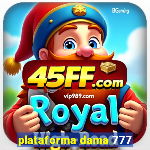 plataforma dama 777